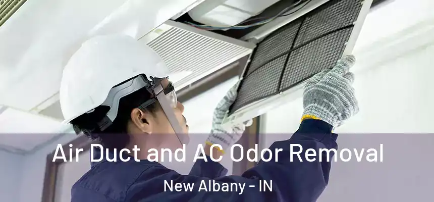  Air Duct and AC Odor Removal New Albany - IN