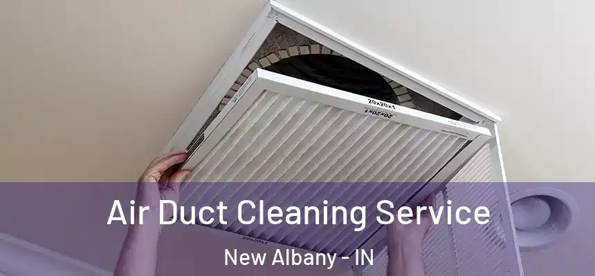  Air Duct Cleaning Service New Albany - IN