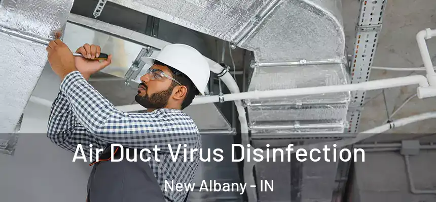  Air Duct Virus Disinfection New Albany - IN