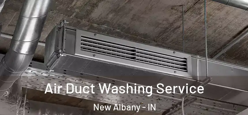  Air Duct Washing Service New Albany - IN